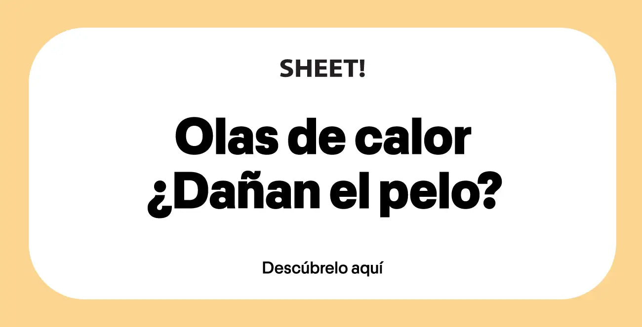 Olas de Calor: ¿Cómo dañan nuestro pelo?