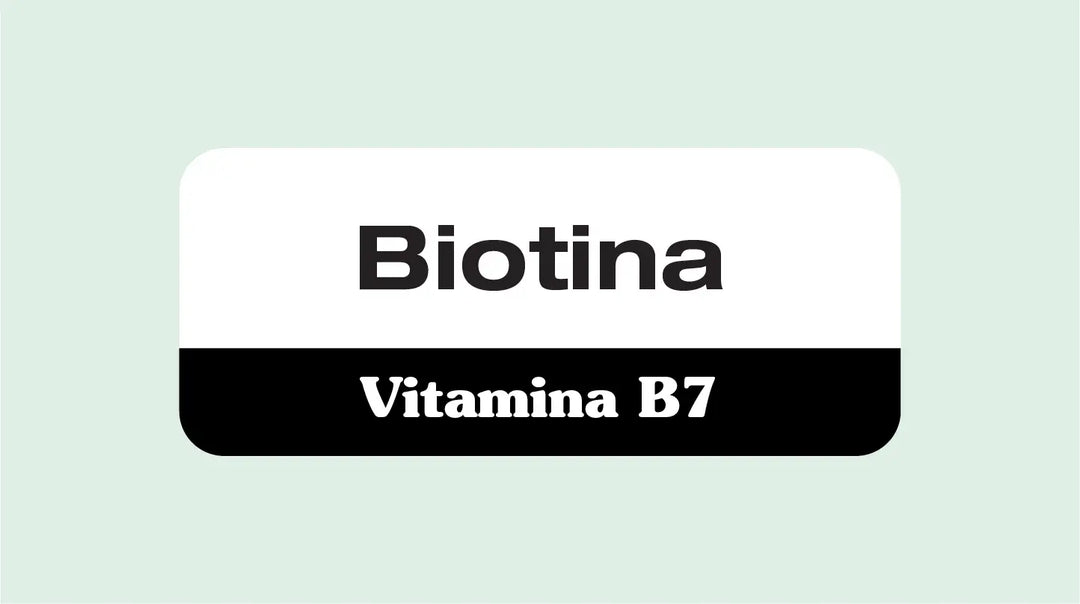 ¿Qué es la Biotina y cuáles son sus beneficios?